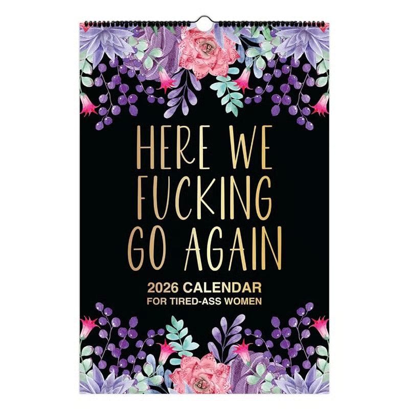 ✨ Get the Limited Edition “Here We F*cking Go Again” 2026 Calendar — Add It for 50% Off!